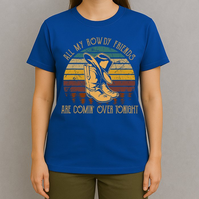 All My Rowdy Friends Are Comin' Over Tonight Retro Boots Hat T-Shirt
