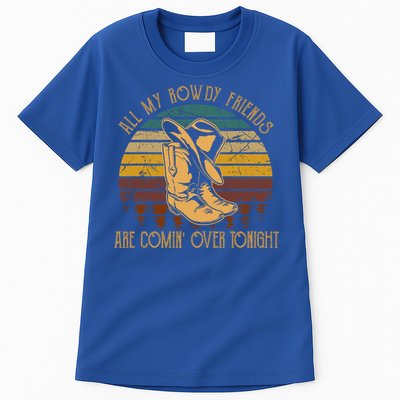 All My Rowdy Friends Are Comin' Over Tonight Retro Boots Hat Tall T-Shirt