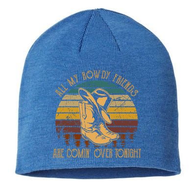 All My Rowdy Friends Are Comin' Over Tonight Retro Boots Hat Sustainable Beanie