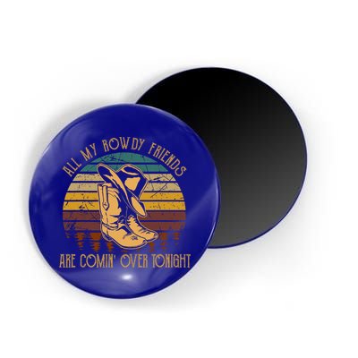 All My Rowdy Friends Are Comin' Over Tonight Retro Boots Hat Magnet