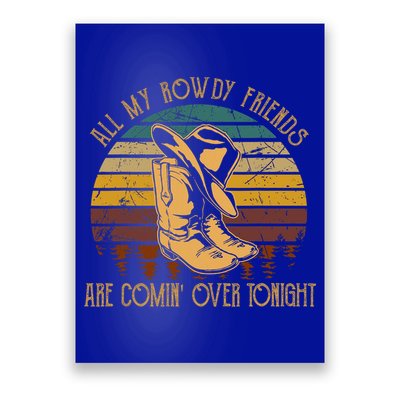 All My Rowdy Friends Are Comin' Over Tonight Retro Boots Hat Poster