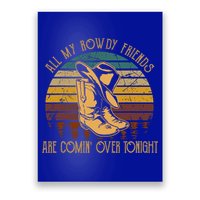 All My Rowdy Friends Are Comin' Over Tonight Retro Boots Hat Poster