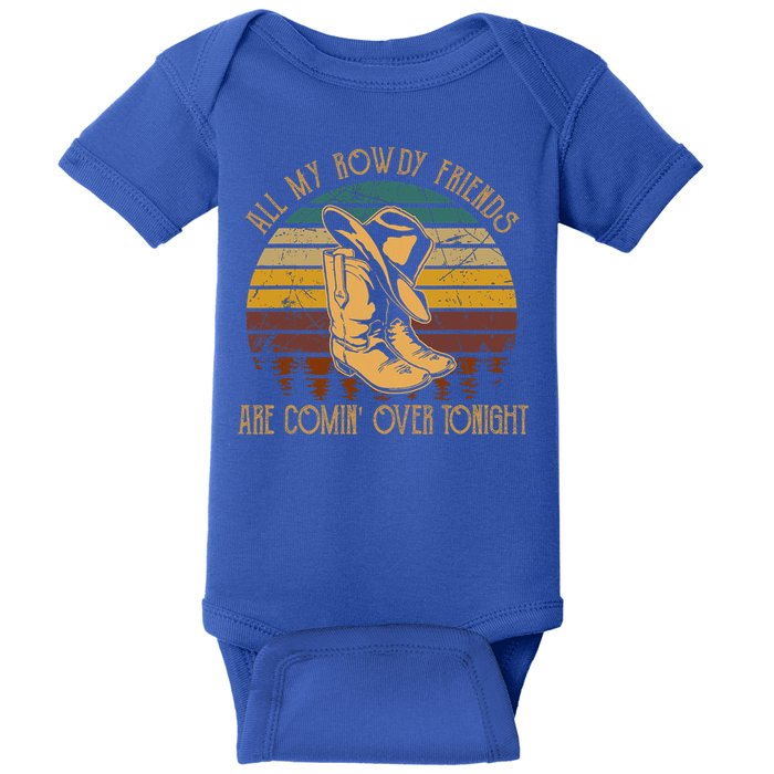 All My Rowdy Friends Are Comin' Over Tonight Retro Boots Hat Baby Bodysuit