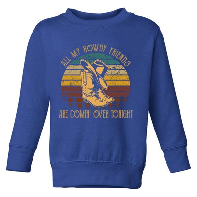 All My Rowdy Friends Are Comin' Over Tonight Retro Boots Hat Toddler Sweatshirt