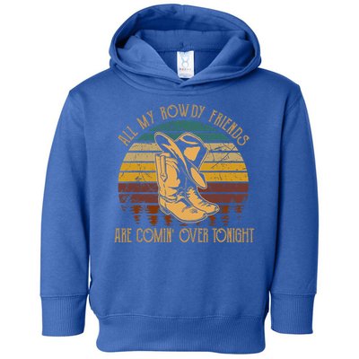 All My Rowdy Friends Are Comin' Over Tonight Retro Boots Hat Toddler Hoodie