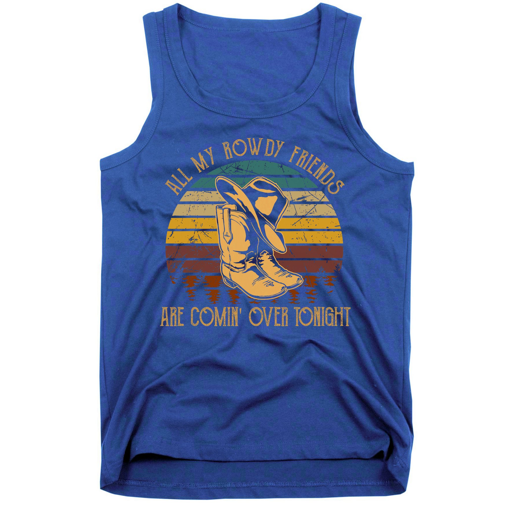 All My Rowdy Friends Are Comin' Over Tonight Retro Boots Hat Tank Top