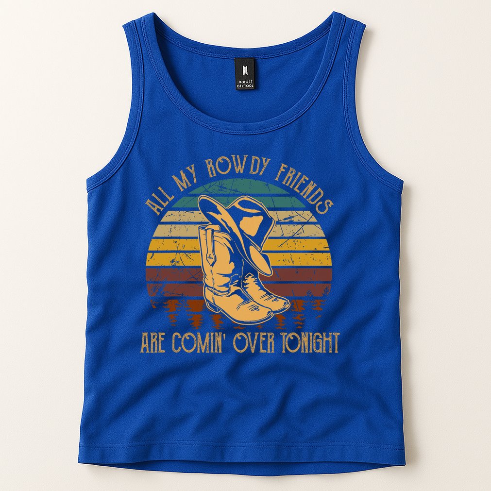 All My Rowdy Friends Are Comin' Over Tonight Retro Boots Hat Tank Top
