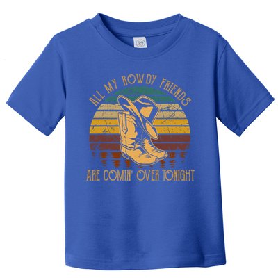 All My Rowdy Friends Are Comin' Over Tonight Retro Boots Hat Toddler T-Shirt