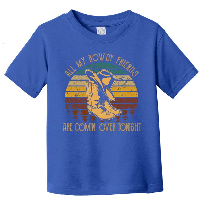 All My Rowdy Friends Are Comin' Over Tonight Retro Boots Hat Toddler T-Shirt