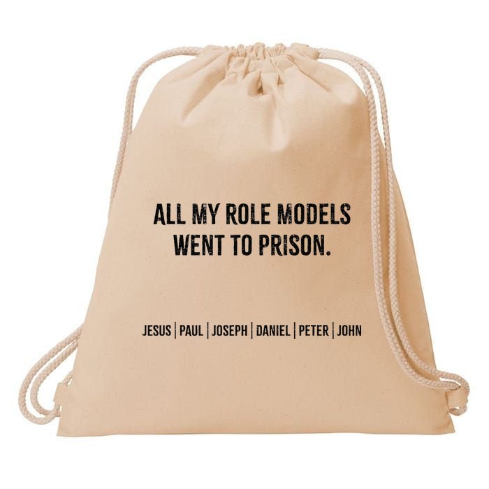 All My Role Models Went To Prison Jesus Paul Joseph Drawstring Bag