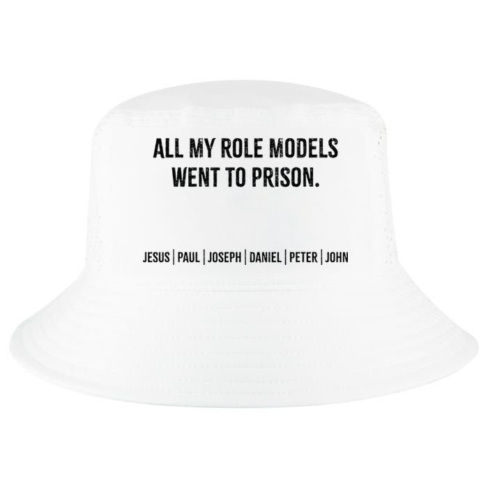 All My Role Models Went To Prison Jesus Paul Joseph Cool Comfort Performance Bucket Hat