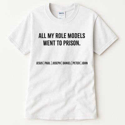 All My Role Models Went To Prison Jesus Paul Joseph Tall T-Shirt