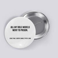 All My Role Models Went To Prison Jesus Paul Joseph Button