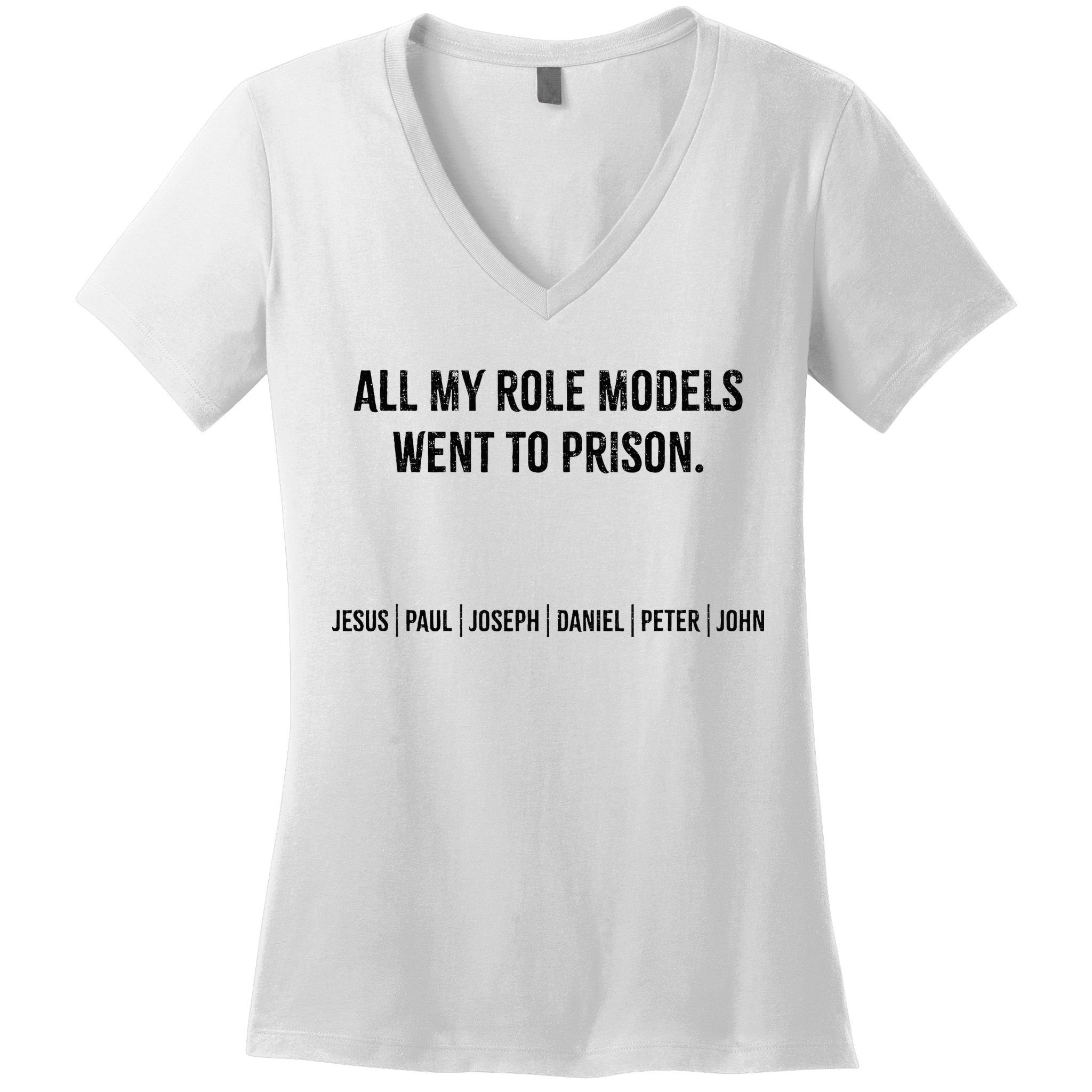All My Role Models Went To Prison Jesus Paul Joseph Women's V-Neck T-Shirt
