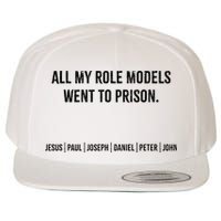 All My Role Models Went To Prison Jesus Paul Joseph Wool Snapback Cap
