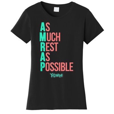 As Much Rest As Possible AMRAP Funny FIT2SERVE Women's T-Shirt