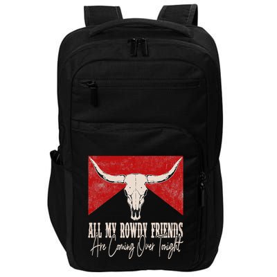 All My Rowdy Friends Are Coming Over Tonight West Mountains Impact Tech Backpack