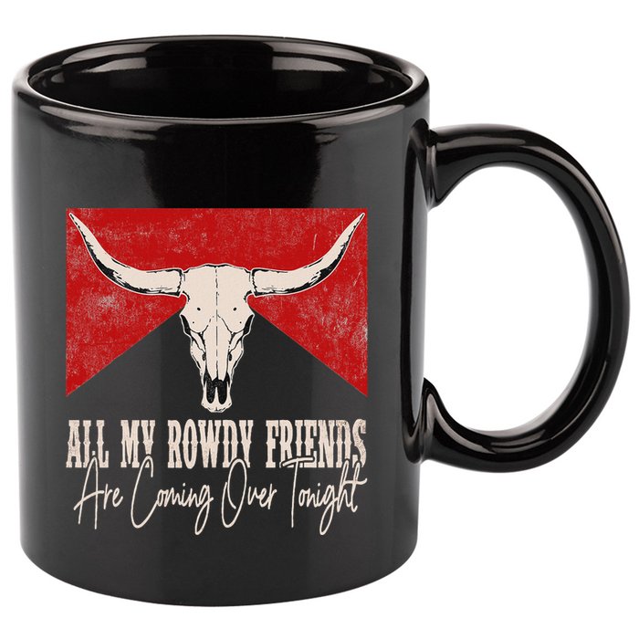 All My Rowdy Friends Are Coming Over Tonight West Mountains 11oz C Handle Ceramic Mug