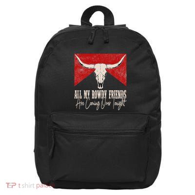 All My Rowdy Friends Are Coming Over Tonight West Mountains 16 in Basic Backpack
