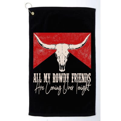 All My Rowdy Friends Are Coming Over Tonight West Mountains Golf Towel