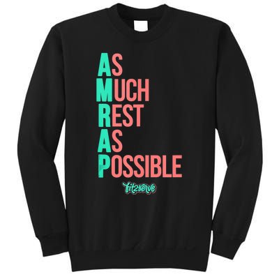 As Much Rest As Possible AMRAP Funny FIT2SERVE Sweatshirt