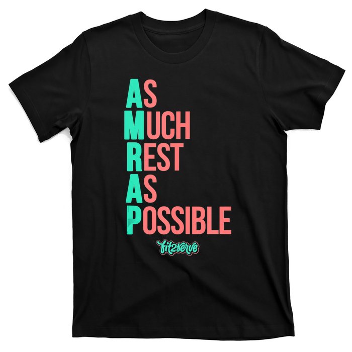 As Much Rest As Possible AMRAP Funny FIT2SERVE T-Shirt