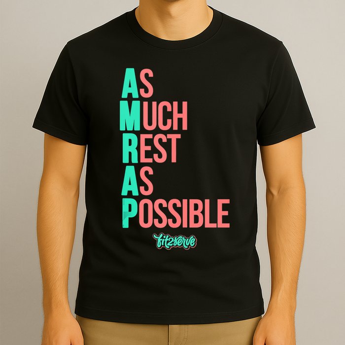 As Much Rest As Possible AMRAP Funny FIT2SERVE T-Shirt
