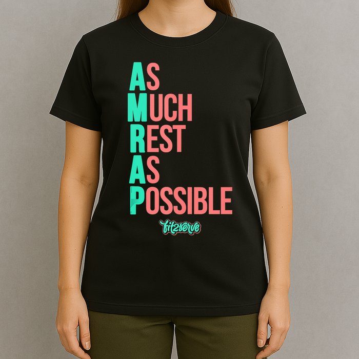 As Much Rest As Possible AMRAP Funny FIT2SERVE T-Shirt