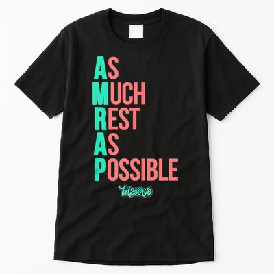 As Much Rest As Possible AMRAP Funny FIT2SERVE Tall T-Shirt