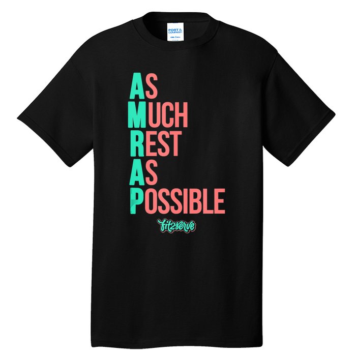 As Much Rest As Possible AMRAP Funny FIT2SERVE Tall T-Shirt