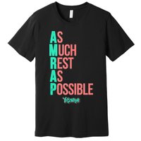 As Much Rest As Possible AMRAP Funny FIT2SERVE Premium T-Shirt