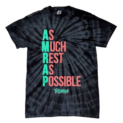 As Much Rest As Possible AMRAP Funny FIT2SERVE Tie-Dye T-Shirt
