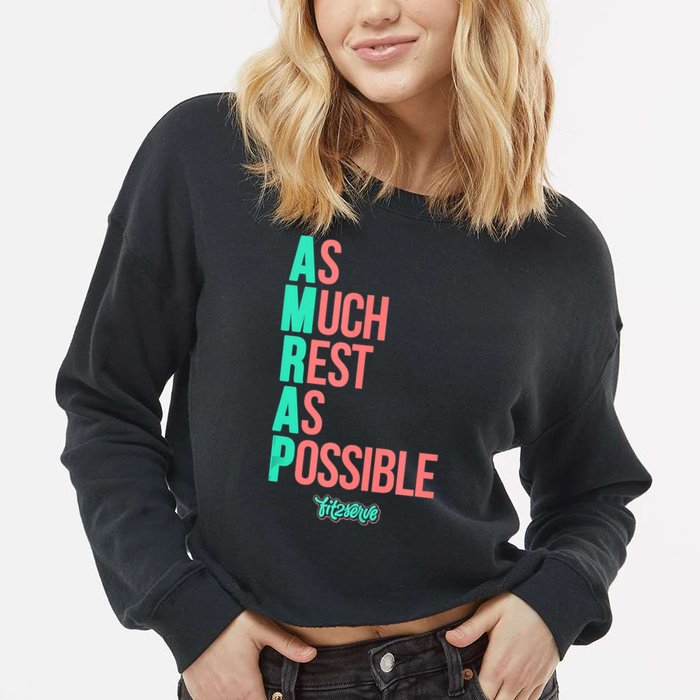 As Much Rest As Possible AMRAP Funny FIT2SERVE Cropped Pullover Crew