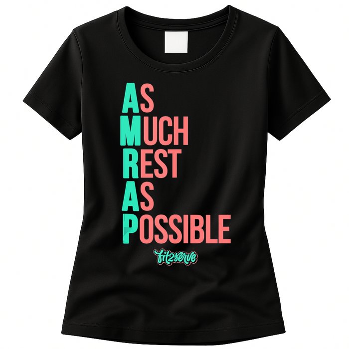 As Much Rest As Possible AMRAP Funny FIT2SERVE Womens T-Shirt