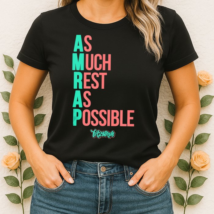 As Much Rest As Possible AMRAP Funny FIT2SERVE Womens T-Shirt