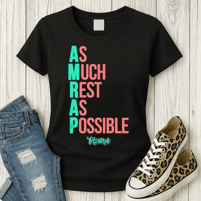 As Much Rest As Possible AMRAP Funny FIT2SERVE Womens T-Shirt