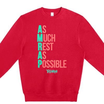 As Much Rest As Possible AMRAP Funny FIT2SERVE Premium Crewneck Sweatshirt