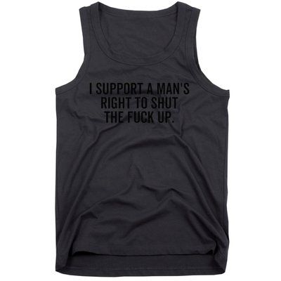 A ManS Right To Shut Up Feminist Humor Tank Top