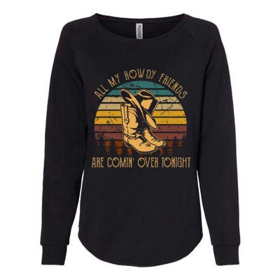 All My Rowdy Friends Are Comin Over Tonight Boots Hat Womens California Wash Sweatshirt