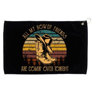 All My Rowdy Friends Are Comin Over Tonight Boots Hat Grommeted Golf Towel