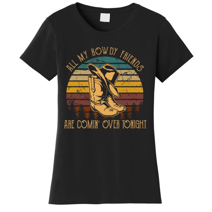 All My Rowdy Friends Are Comin Over Tonight Boots Hat Women's T-Shirt