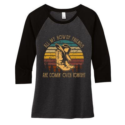 All My Rowdy Friends Are Comin Over Tonight Boots Hat Women's Tri-Blend 3/4-Sleeve Raglan Shirt