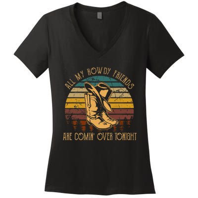 All My Rowdy Friends Are Comin Over Tonight Boots Hat Women's V-Neck T-Shirt