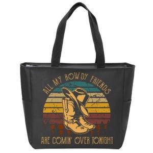 All My Rowdy Friends Are Comin Over Tonight Boots Hat Zip Tote Bag