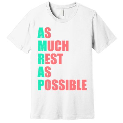 As Much Rest As Possible AMRAP Funny Trendy Premium T-Shirt