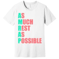 As Much Rest As Possible AMRAP Funny Trendy Premium T-Shirt