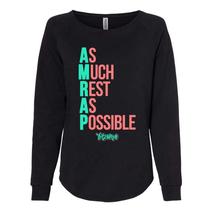 As Much Rest As Possible AMRAP Funny FIT2SERVE Womens California Wash Sweatshirt