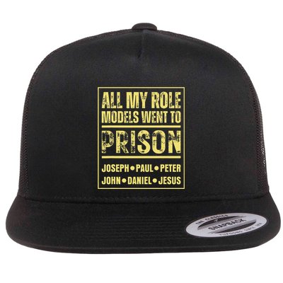 All My Role Models Went To Prison Jesus Paul Flat Bill Trucker Hat