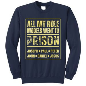 All My Role Models Went To Prison Jesus Paul Sweatshirt