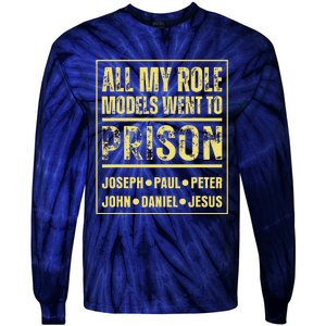 All My Role Models Went To Prison Jesus Paul Tie-Dye Long Sleeve Shirt